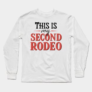 Second Rodeo - Playful Typography Embraced Long Sleeve T-Shirt